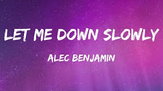 Alec Benjamin  Let Me Down Slowly Lyrics [upl. by Schwarz]