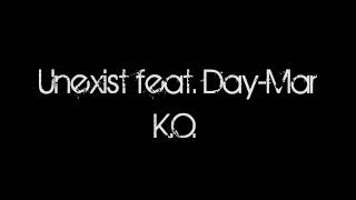 Unexist feat DayMar  KO HQ [upl. by Kriss]