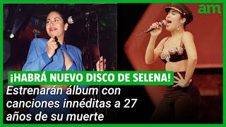 Lanzarán NUEVO DISCO de Selena con canciones inéditas [upl. by Macnamara]