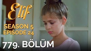 Elif 779 Bölüm  Season 5 Episode 24 [upl. by Doownyl]