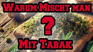 Warum mischt man Gras mit Tabak [upl. by Denoting]