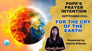 Popes PRAYER Intention for September 2024 For the cry of the Earth [upl. by Anujra]