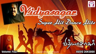 வித்யாசாகர்  ஆட்டம் போடவைக்கும் பாடல்கள்  Vidyasagar  Super Hit Dance Hits  Vol 4 [upl. by Gnet]