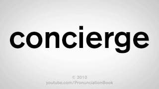 How To Pronounce Concierge [upl. by Chae]