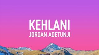 Jordan Adetunji  KEHLANI Lyrics [upl. by Jotham]