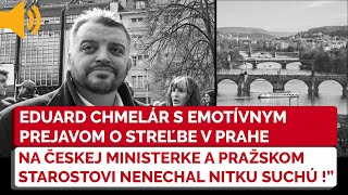 Eduard Chmelár emotívne o streľbe v Prahe mimoriadne ostrá kritika českej ministerky Černochovej [upl. by Zahc]