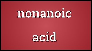 Nonanoic acid Meaning [upl. by Libys907]