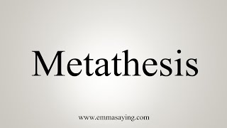 How To Say Metathesis [upl. by Saidnac551]