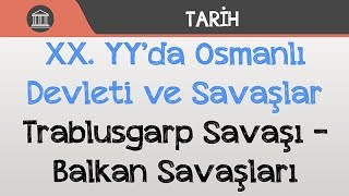 XX YY’da Osmanlı Devleti ve Savaşlar  Trablusgarp Savaşı  Balkan Savaşları [upl. by Ahtekal9]