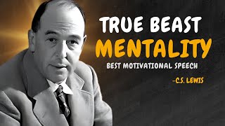 TRUE BEAST MENTALITY  CS Lewis Motivation [upl. by Devora]