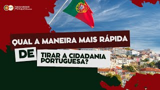 Qual maneira mais rápida de tirar a Cidadania Portuguesa [upl. by Nerral]