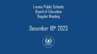 Livonia Public Schools Regular Meeting December 18 2023 [upl. by Schindler995]