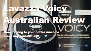 Lavazza Voicy Australian Review Does talking to your coffee machine make any sense at all [upl. by Haret]