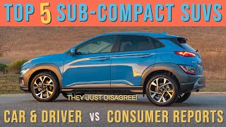 TOP SubCompact SUVs Car amp Driver vs Consumer ReportsTHEY DISAGREE [upl. by Matias]