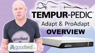 TempurPedic ProAdapt and Adapt Mattresses 20182024 EXPLAINED by GoodBedcom [upl. by Krause200]