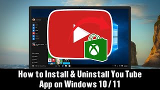 How to Install amp Uninstall YouTube App on Windows 10 [upl. by Kernan]