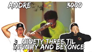 IS ANDRES NEW DIRECTION ENOUGH  André 3000  Ninety Three Til Infinity And Beyonce Reaction [upl. by Kazim]