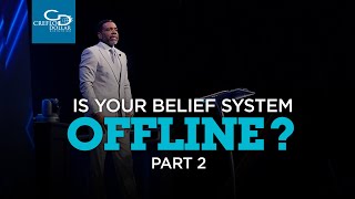 Is Your Belief System Offline Pt 2  Episode 4 [upl. by Richardson467]