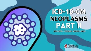 ICD10CM Specific Coding Guidelines  Neoplasms Part II [upl. by Wenonah314]