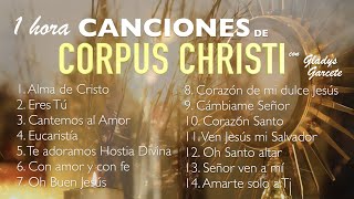 1 hora de CANCIONES DE CORPUS CHRISTI Gladys Garcete  Música Católica [upl. by Otreblon]