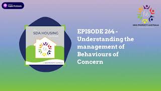 EPISODE 264  Understanding the management of Behaviours of Concern  The SDA HOUSING Podcast [upl. by Akkahs]