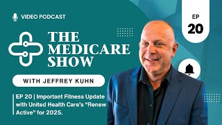 EP 20  Important Fitness Update with United Health Care’s Renew Active for 2025  THE MEDICARE SHOW [upl. by Iahc]