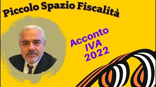 L Acconto IVA per il 2022 [upl. by Fonz305]