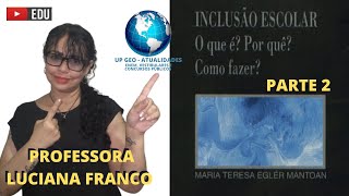 Inclusão Escolar O que é Por quê Como fazer  Mª Teresa Mantoan  2ª parte [upl. by Suravaj456]