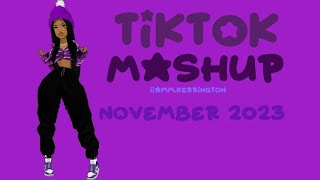 TIKTOK MASHUP  NOVEMBER 2023  iiammkerrington [upl. by Padgett]