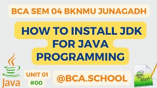 00 How to Download and Install JDK for Java Programming   BCA SEM 4 NEP BKNMU  GUJARATI [upl. by Cindee]