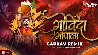 Govinda Re Gopala  Tapori Mix  Dahi Handi 2023  DJ Gaurav Remix Official 🔥🔥 [upl. by Annoit713]