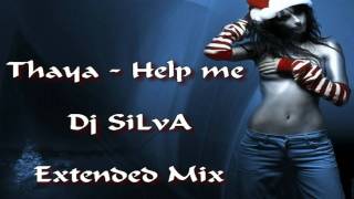 THAYA  HELP ME  DJ SILVA REMIX [upl. by Armillia321]