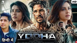 Yodha Full Movie 2024  Sidharth Malhotra Raashii Khanna Disha Patani  HD Facts amp Review [upl. by Zabrine]