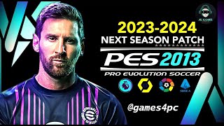 PES 2013  Patch Season 20232024  PC  468 GB   Latest Transfers ✔⚽🔥 [upl. by Eitnom]