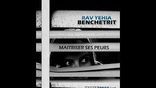 CLIP CONFERENCE 51  RAV YEHIA BENCHETRIT  MAITRISER SES PEURS [upl. by Migeon]