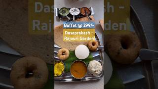 Unlimited Food in Delhi Rs 299  Dasaprakash  Rajouri Garden Delhi  Unlimited Breakfast in Delhi [upl. by Wager]