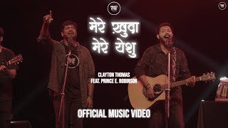 Mere Khuda Mere Yeshu Official Music Video  Clayton Thomas ft ‪princeerobinson  Project एक [upl. by Lessard213]