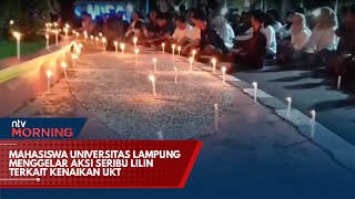 Mahasiswa Universitas Lampung Menggelar Aksi Seribu Lilin Terkait Kenaikan UKT  NTV MORNING [upl. by Eedrahc]