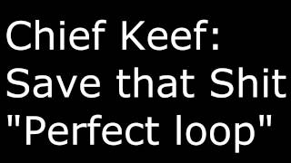 Chief Keef  Save That Shit PERFECT LOOP INSTRUMENTAL [upl. by Simona532]