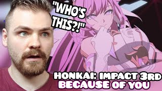 Reacting to HONKAI IMPACT 3RD Animation quotBecause of Youquot  TruE OST  REACTION [upl. by Rodoeht413]