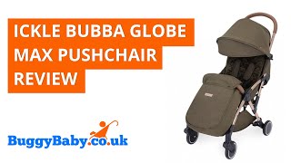 Ickle Bubba Globe Max Pushchair Review  BuggyBaby Reviews [upl. by Ispep]