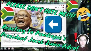 DONT HATE ME  Reacting To Pewdiepies President Jacob Zuma Video  Live With Gatvol Meisie [upl. by Kcirnek]