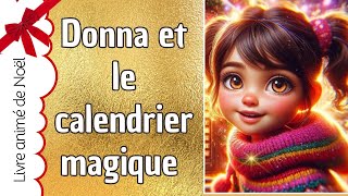 Conte de Noël enfants  Donna et le calendrier magique [upl. by Mcnelly]