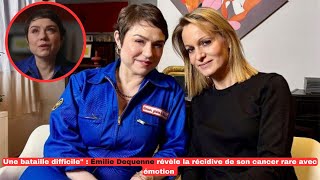 Une bataille difficilequot  Émilie Dequenne révèle la récidive de son cancer rare avec émotion [upl. by Dorsman900]