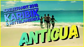 11Tag  Antigua und Barbuda  Karibik und Mittelamerika Kreuzfahrt 2018 [upl. by Harret]