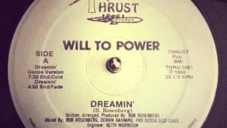 Will to Power  Dreamin  Original Thrust Records Mix [upl. by Nauquf913]