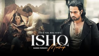 Ishq Mashup 20  Faheem Abdullah  Ishq X Tera Mera Rishta  Mustafa Zahid  Naresh Parmar [upl. by Joice]