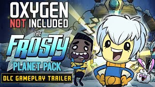 Oxygen Not Included The Frosty Planet Pack DLC Launch ❄️ Gameplay Trailer [upl. by Eelrac]