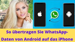 So übertragen Sie WhatsAppDaten von Android auf das iPhone [upl. by Vivyan]