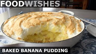 Baked Banana Pudding  Food Wishes [upl. by Litman]